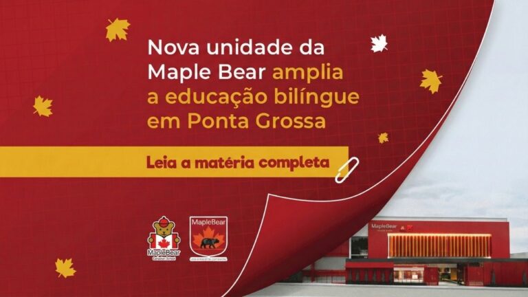 Nova unidade da Maple Bear amplia a educação bilíngue em Ponta Grossa