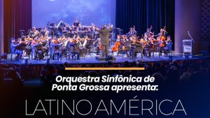 Orquestra Sinfônica de Ponta Grossa apresenta concerto “LATINOAMÉRICA” no Shopping Plaza Campos Gerais
